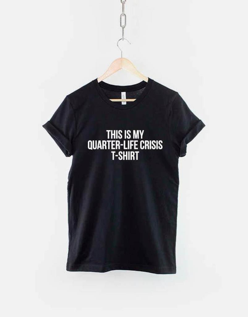 Quarter Life Crisis Shirt, Funny Milestone Birthday Graphic Tee Gift