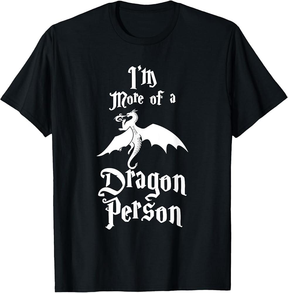 I'm More of a Dragon Person Fire Animal Funny Gift T-Shirt Unisex T-Shirt