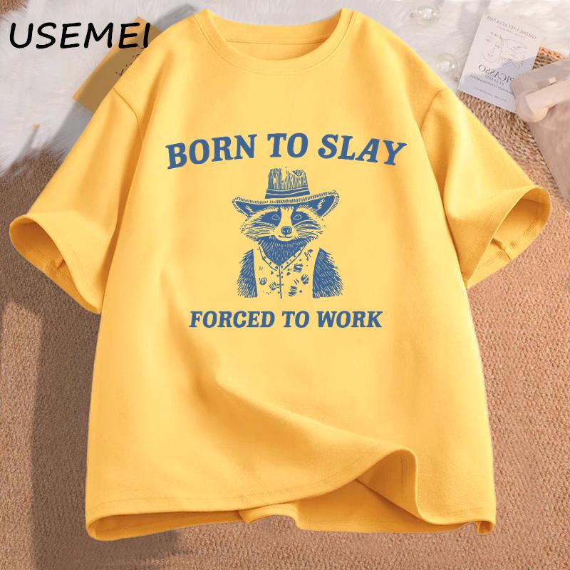 Born To Slay Forced To Work Printed Tshirt Funny Graphic Tshirts Raccoon Vintage Cartoon Unisexs Cotton Tshirt Streetwear Tees
