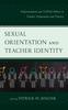 Книга Sexual Orientation and Teacher Identity : Professionalism and LGBTQ Politics In Teacher Preparation and Practice