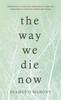Книга The Way We Die Now
