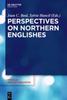 The Perspectives On Northern Englishes Book