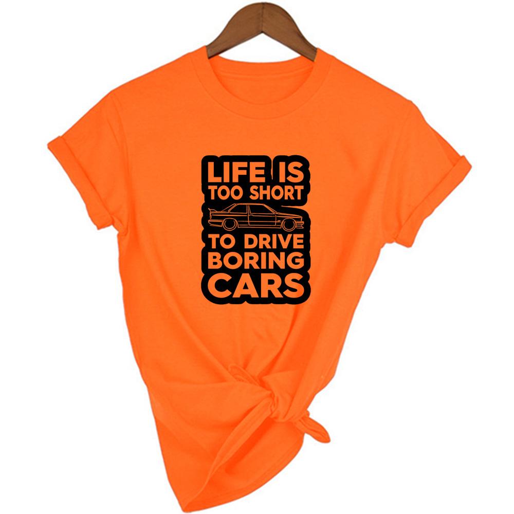 Life Is Too Short To Drive Boring Print Women S T Shirt Casual Summer Funny