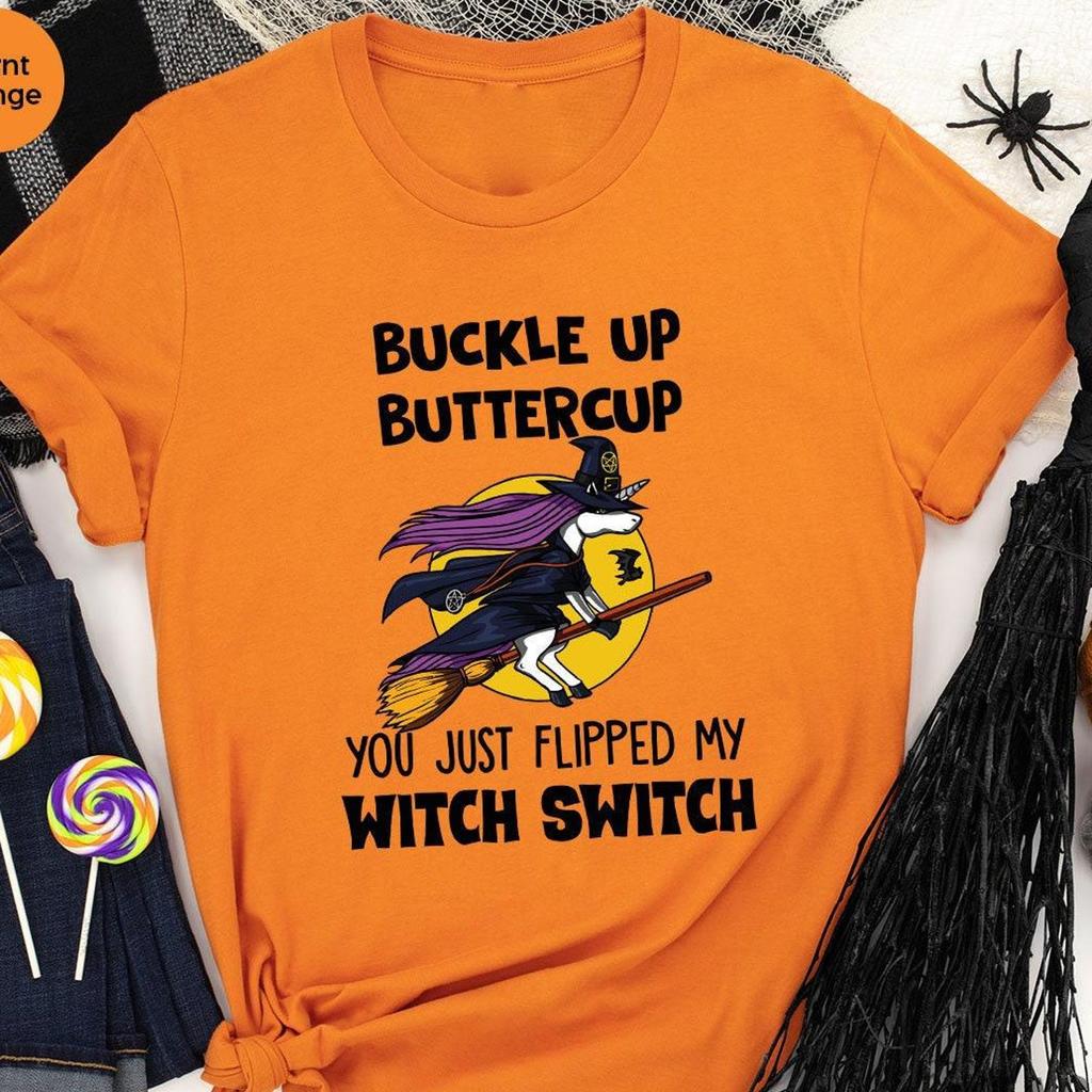 Halloween Witch Shirt, Fall T Shirt, Buckle Up Buttercup You Just Flipped My Witch Switch TShirt, Witchy T-Shirt, Halloween Gift