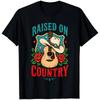 Raised On Country Music Guitar Cowboy Hat Roses Western Retro Gift T Shirt