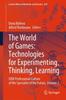 Книга The World of Games: Technologies for Experimenting, Thinking, Learning : XXIII Professional Culture of the Specialist of the Future, Volume 2 : 829