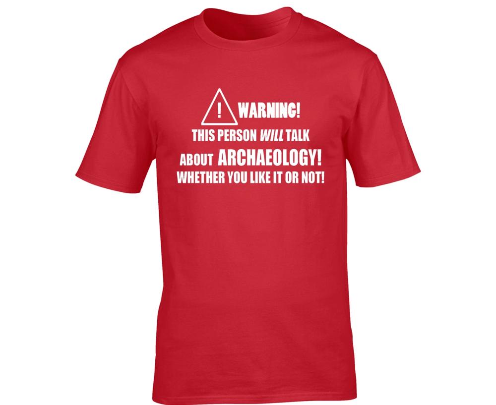 Warning Mens TShirt Archaeology Funny Hobby Archaeologist History Artifacts
