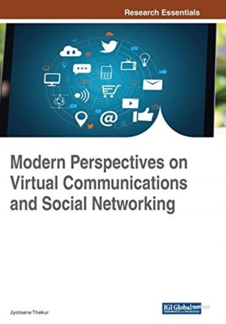 The Modern Perspectives On Virtual Communications and Social Networking Book