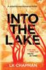 Книга Into The Lake : A Gripping Psychological Thriller