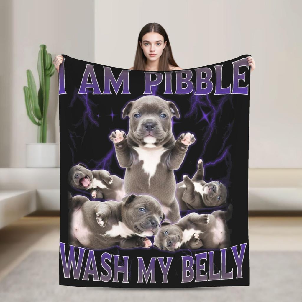 Funny Pibble Meme Wash My Belly Blanket Multi-size Warm Cozy Fluffy Throw Blankets for Couch Sofa and Bed