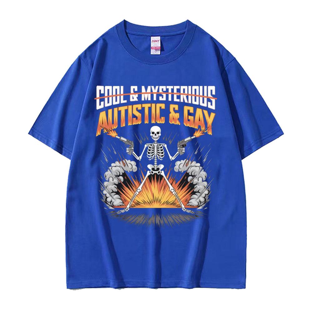 Autistic And Gay Skeleton Explosion Funny Meme Tee Shirt Unisexs Clothing Fashion High Street Tshirt High Quality Comfort T Shirt