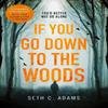 If You Go Down To the Woods by Seth C. Adams Paperback Book 9780008280253