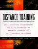 Книга Distance Training : How Innovative Organizations Are Using Technology To Maximize Learning and Meet Business Objectives