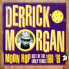 CD ДЕРРИК МОРГАН - Moon Hop TJDDD099 Trojan Records 2003 UK Регги, Ска и Даб Б/У