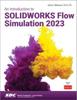 Книга An Introduction To SOLIDWORKS Flow Simulation 2023