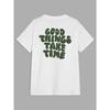 Good Things Take Time Funny Letter Graphic Men T-Shirt Fashion Clothing Cotton Tops Summer Tee Shirt Oversized Tshirt