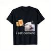 I Eat Cement Curse Cat Funny Weird Specific Meme Boy Girl T-Shirt Fashion Short Sleeve T-shirts Streetwear Breathable Casual Top