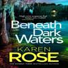 Beneath Dark Waters by Karen Rose Hardback Book 9781472282965