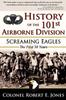 Книга History Of The 101St Airborne Division Screaming Eagles The First 50 Years by Colonel Robert E. Jones - Paperback