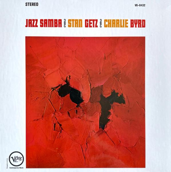 Виниловая пластинка STAN GETZ CHARLIE BYRD Jazz Samba 180г 060244864418 JAZZ SAMBA 2023 US Jazz