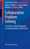 The Collaborative Problem Solving : An Evidence-Based Approach To Implementation and Practice Book