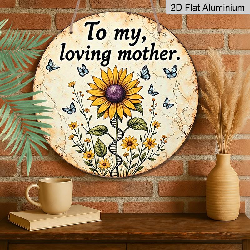 2D Flat, 1pc Round Aluminum Hanging Sign, "To My Loving Mother" Sunflower Metal Wall Art, Vintage Floral Butterfly Design, Perfect for Mother's Day