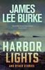 Книга Harbor Lights : A Collection of Stories by James Lee Burke