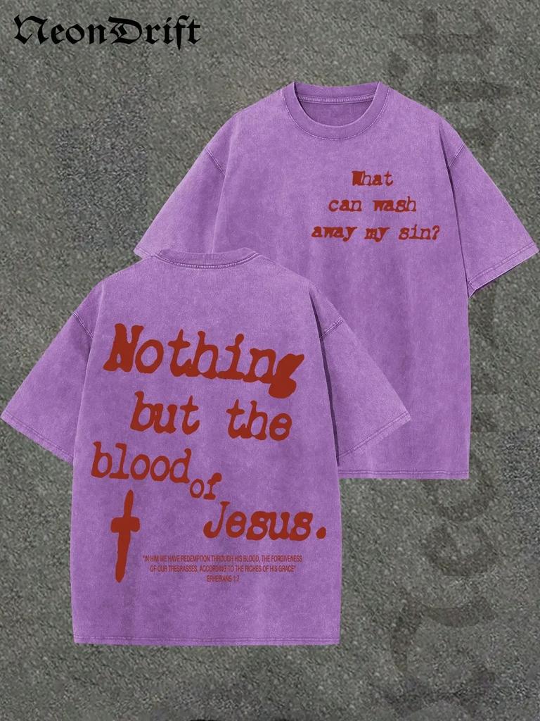 Y2kvintage Shirts Unisex Style Nothing But The Blood Of Jesus Print Washed Thickened Cotton Tshirt Creative Design Unisex Ca