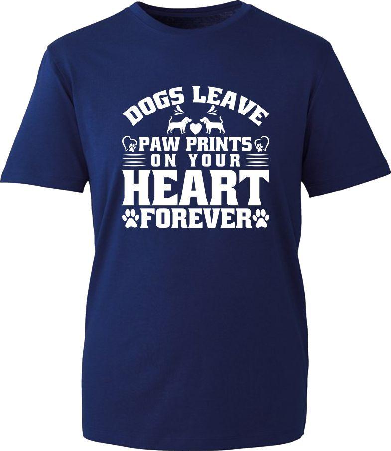 Dogs Leave Paw Prints On Your Heart Forever Dog Lovers TShirt Dogs Mom Dad Top