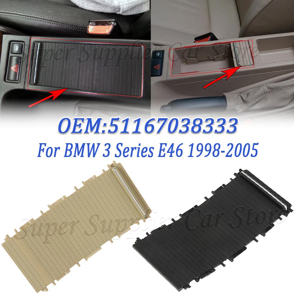New For BMW 3Series E46 1998 1999 2000 2001 2002 2003 2004 2005 Centre Console Sliding Shutters Roller Blind Cover 51167038333