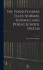 Книга The Pennsylvania State Normal Schools and Public School System