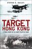 Книга Target Hong Kong : A True Story of U.S. Navy Pilots At War