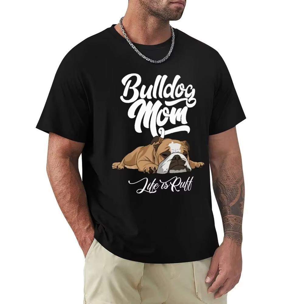 Футболка с забавным английским бульдогом Bulldog Mom Life Is Ruff, повседневная футболка с коротким рукавом, мужская мода, футболки с круглым вырезом из 100% хлопка