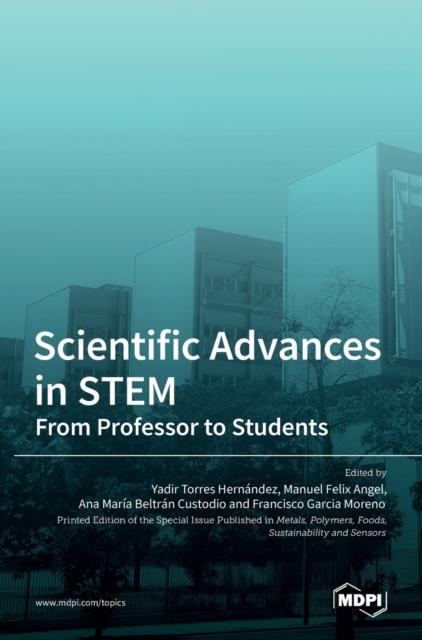 The Scientific Advances In STEM : From Professor To Students Book