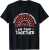 Multiple Myeloma Awareness We Fight Together Gift Unisex T-Shirt
