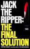 Книга Jack the Ripper: the Final Solution