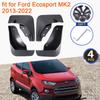 4x for Ford Ecosport 2 MK2 2013~2022 Mud Flaps Anti-splash Guards Flap Mudguards Fender Front Rean Wheels Car Stying