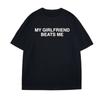 My Girlfriend Beats Me T-Shirt Cotton Short Sleeve Relationship T Shirt Humor Love Tee Shirt Mens and Womens Clothing Loose Tees