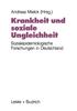 The Krankheit Und Soziale Ungleichheit : Ergebnisse Der Sozialepidemiologischen Forschung In Deutschland Book