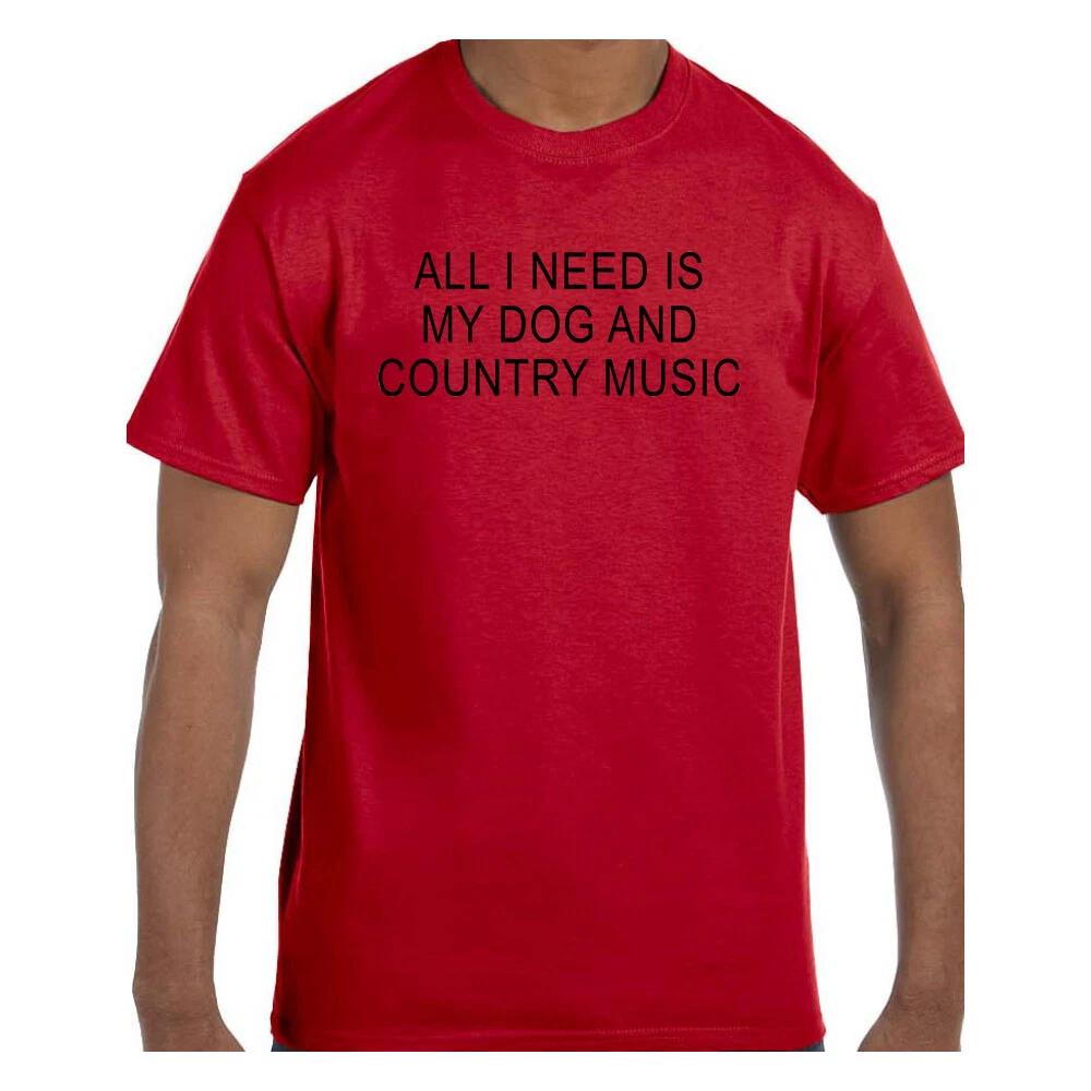 Funny Humor T shirt All I Need Is My Dog and Country Music