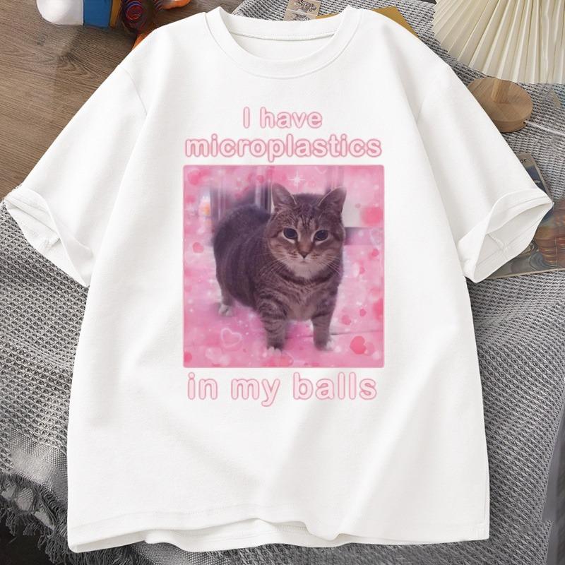 I Have Microplastics in My Balls Funny Cat Meme Tshirt Unisex WOMEN Stupid Silly Tshirt Goofy Ahh Cat Tee Shirt Harajuku Unisexs Tees