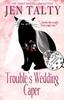 Книга Troubles Wedding Caper 8 Trouble Cat Mysteries by Jen Talty - Paperback