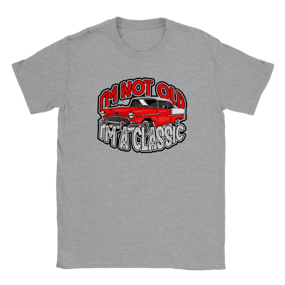 I'm Not Old I'm A Classic - 1955 Chevy - Unisex Crewneck T-shirt Unisex T-Shirt
