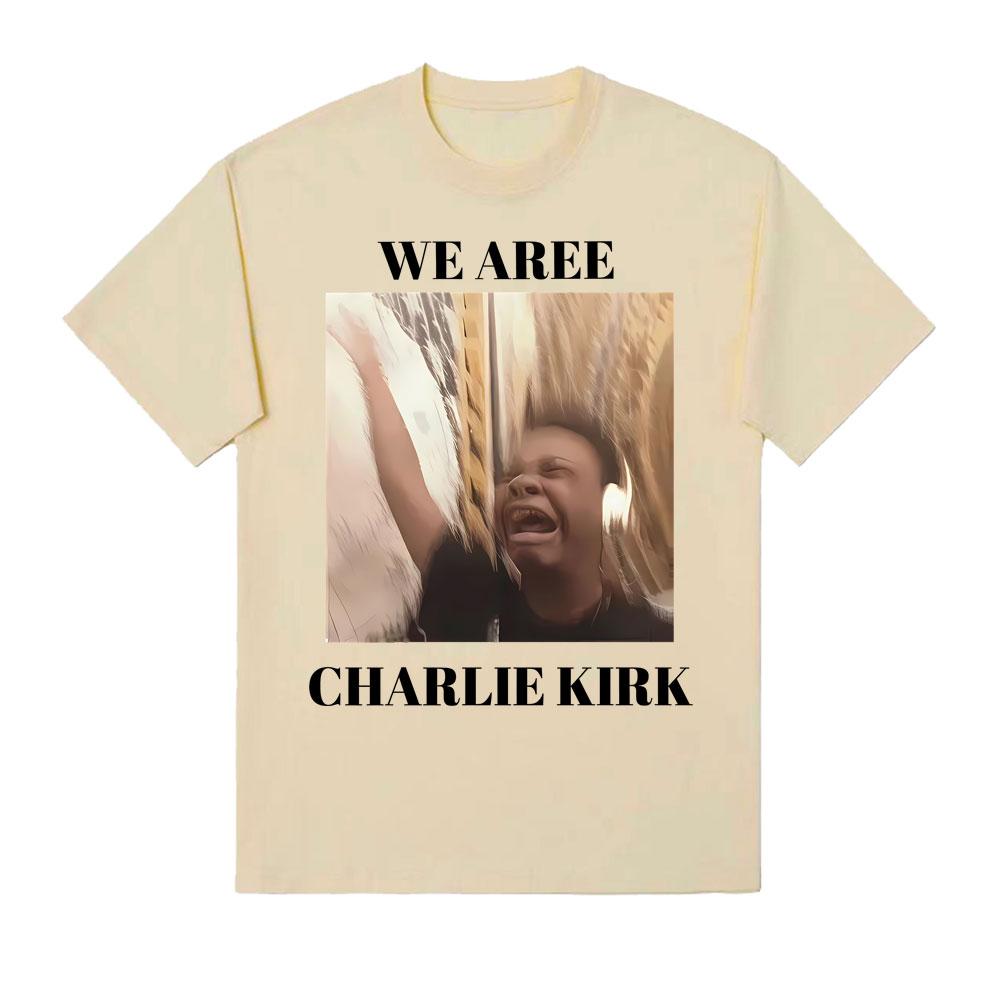 We Are Charlie Kirk Shirt Singing Funny Internet Song Meme Tee Shirt Unisexs Clothing Fashion Humor Tshirt Summer Cotton T Shirts