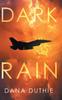 The Dark Rain by Dana Duthie - Hardback Book