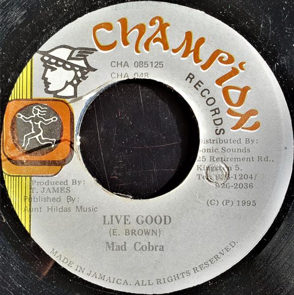 7-дюймовая пластинка MAD COBRA - Live Good CHA048 Champion Record 1995 Ямайка Регги, Ска и Даб Б/у