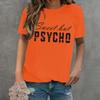 Fashion Summer T-shirts Ladies Funny Sweet But Psycho Letter Print T Shirt Casual Short Sleeve Round Neck Tops