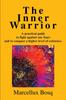 Книга The Inner Warrior : A Practical Guide To Fight Against Our Fears and To Conquer a Higher Level of Existence.