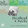 Boiled Owls by Azad Ashim Sharma Paperback Book 9781738412594