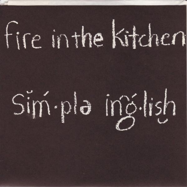 7-дюймовая пластинка FIRE IN THE KITCHEN - Простой английский AJAX013 Ajax Records 1991 США Рок Б/у